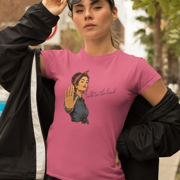 Talk to the hand - T shirt